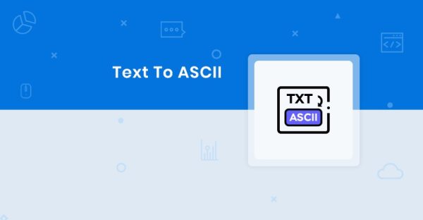 100% Free Text to ASCII Converter Tool