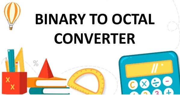 100% Free Binary to OCTAL Converter Tool
