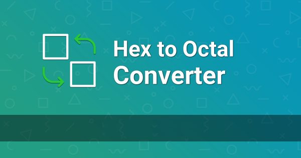 100% Free HEX to Octal Converter Tool